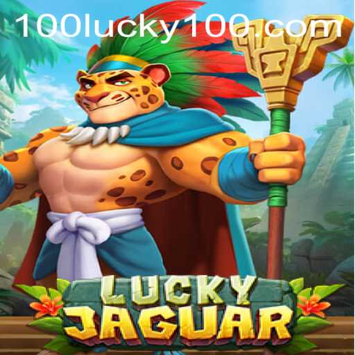 Discover the Thrilling World of LuckyJaguar: Dive into the Adventure with Lucky100